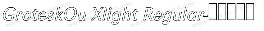 GroteskOu Xlight Regular字体转换